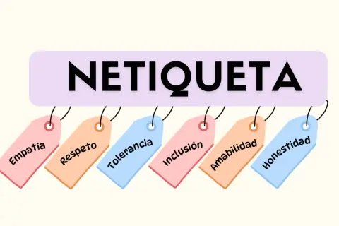 La netiqueta se basa en empatía, respeto, tolerancia, inclusión, amabilidad y honestidad.