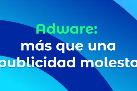Adware: más que una publicidad molesta. El adware puede ser un problema serio.