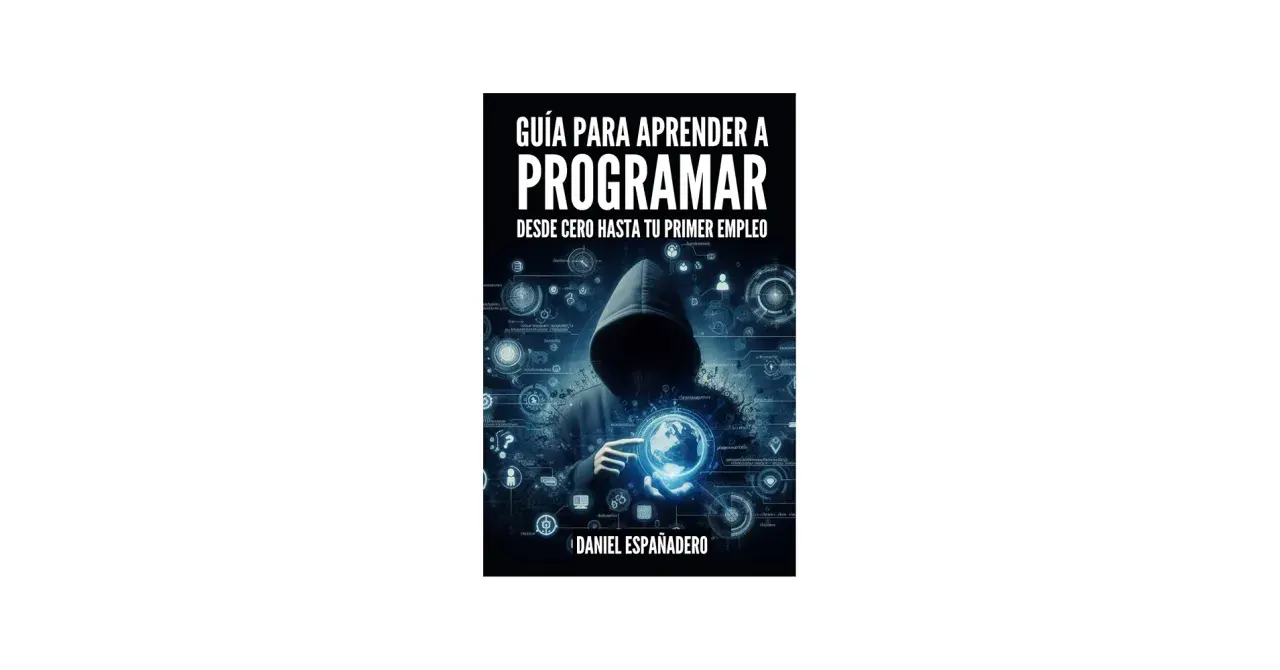 Guía para aprender a programar desde cero, con un hacker sosteniendo el mundo digital.